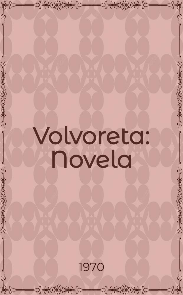 Volvoreta : Novela