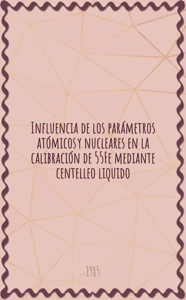 Influencia de los parámetros atómicos y nucleares en la calibración de 55Fe mediante centelleo liquido