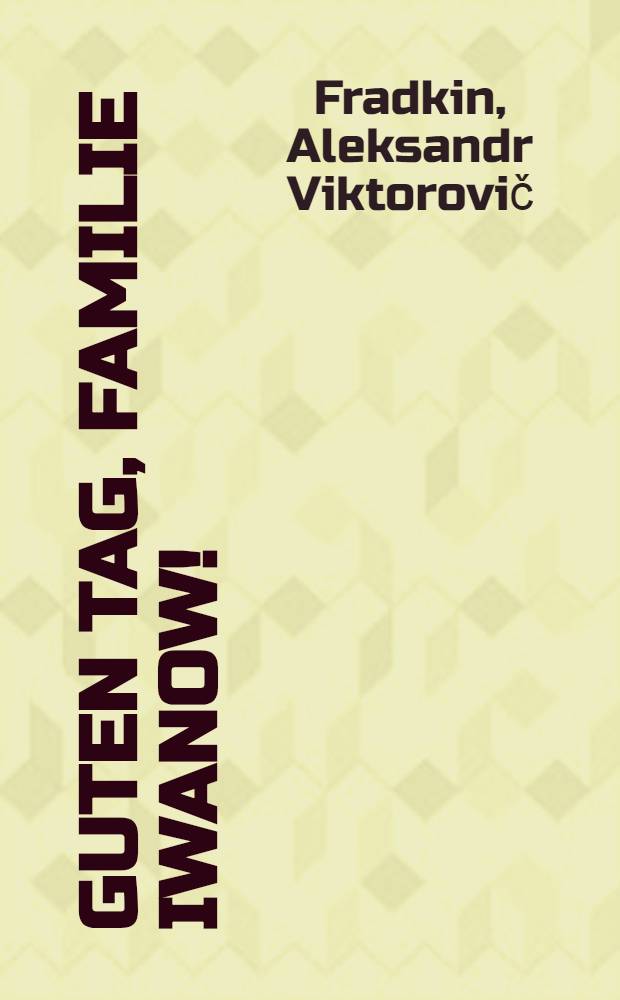 Guten Tag, Familie Iwanow!