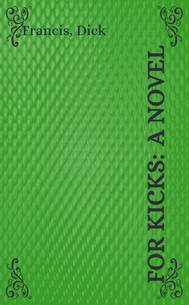 For kicks : A novel