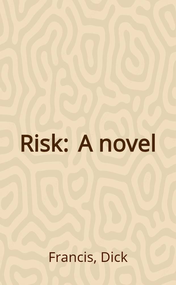 Risk : A novel