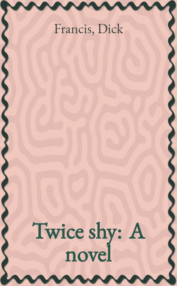 Twice shy : A novel