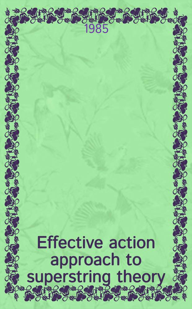 Effective action approach to superstring theory