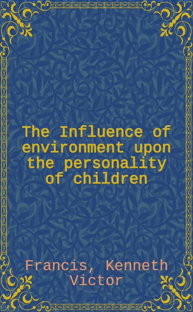 The Influence of environment upon the personality of children
