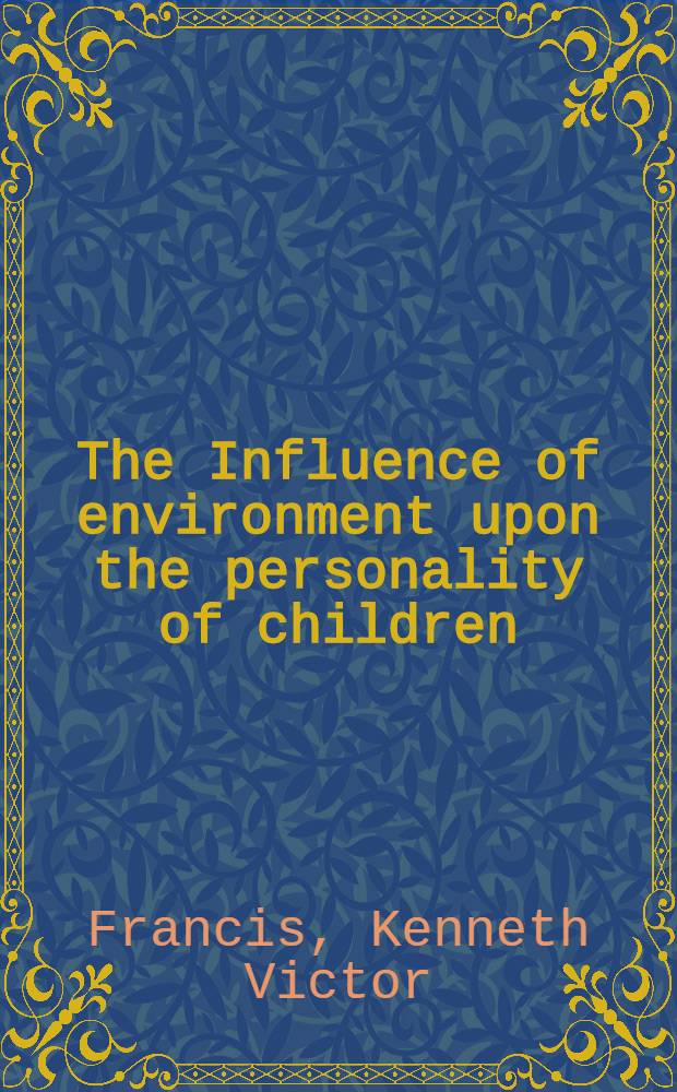 The Influence of environment upon the personality of children