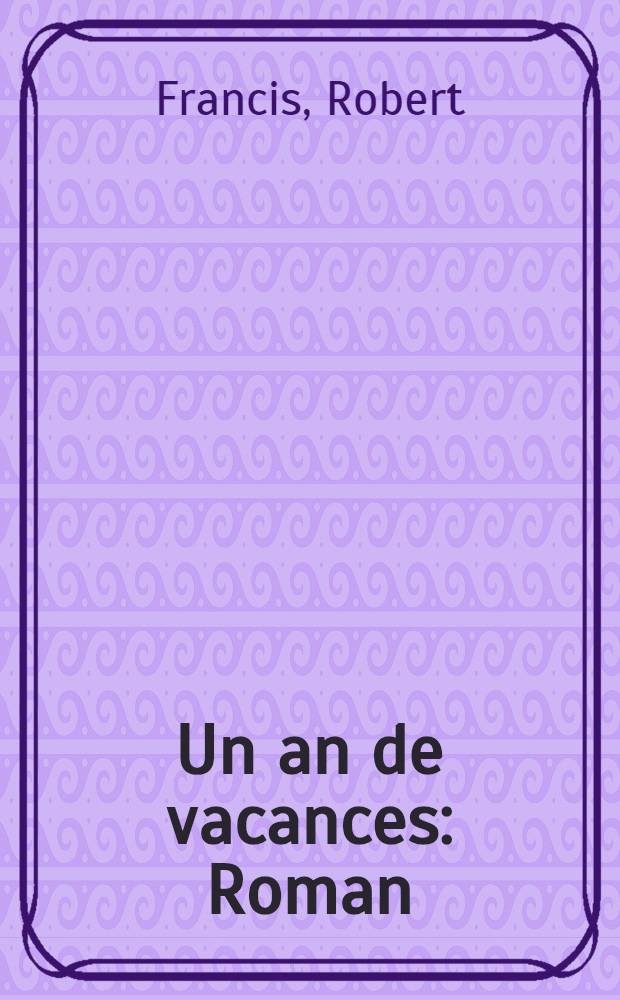 Un an de vacances : Roman