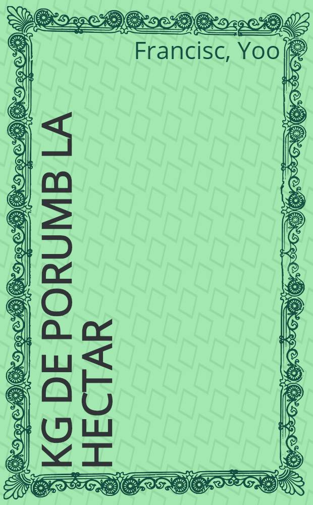 5000 kg de porumb la hectar