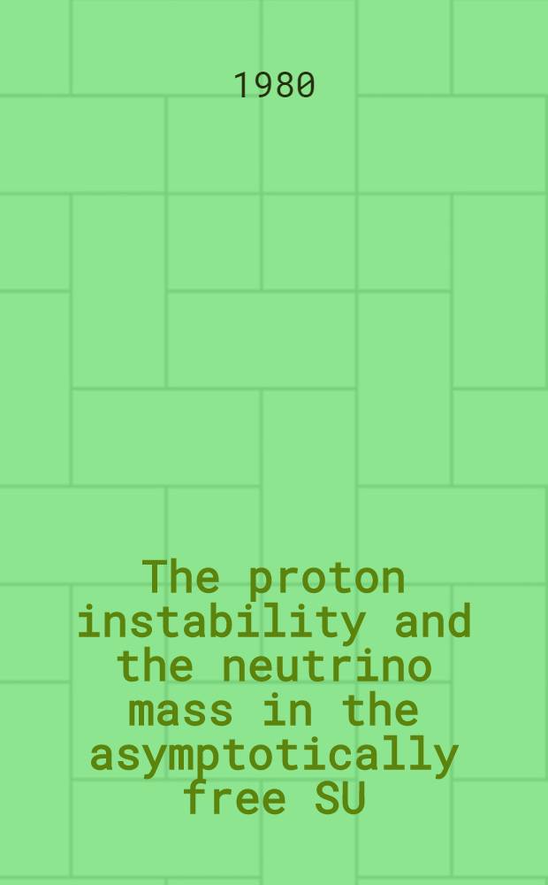 The proton instability and the neutrino mass in the asymptotically free SU(5)-model