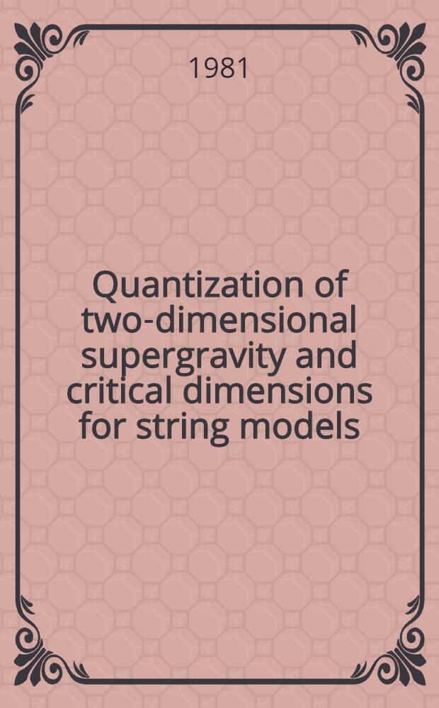 Quantization of two-dimensional supergravity and critical dimensions for string models