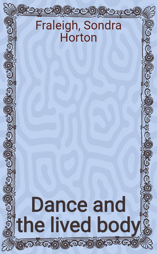 Dance and the lived body : A descriptive aesthetics