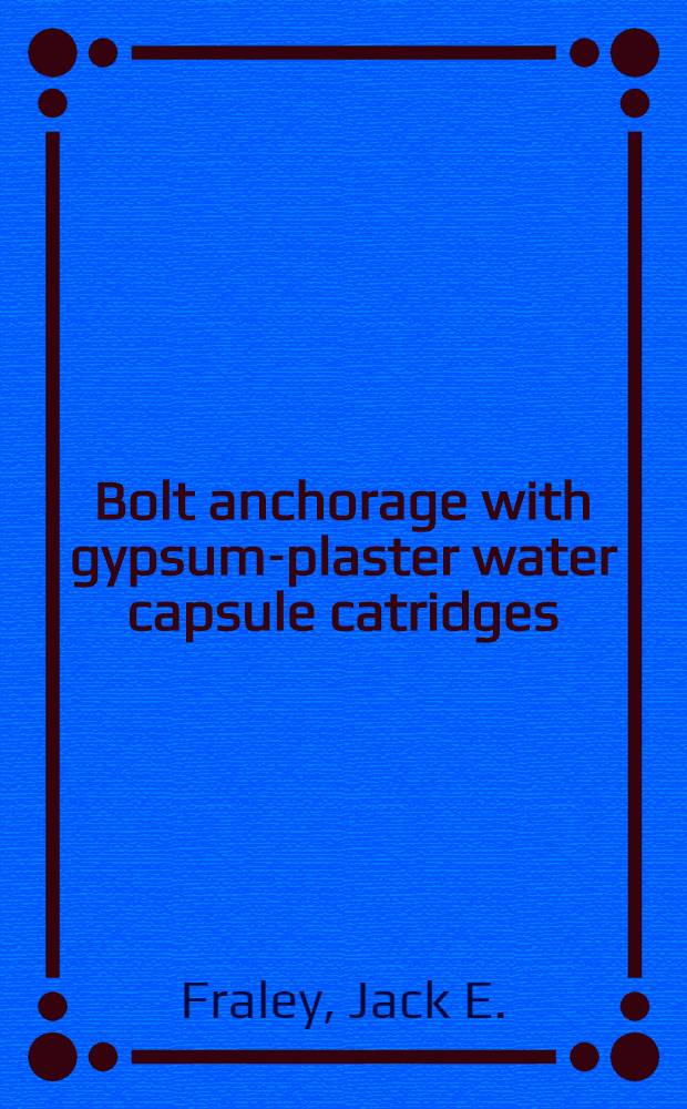 Bolt anchorage with gypsum-plaster water capsule catridges