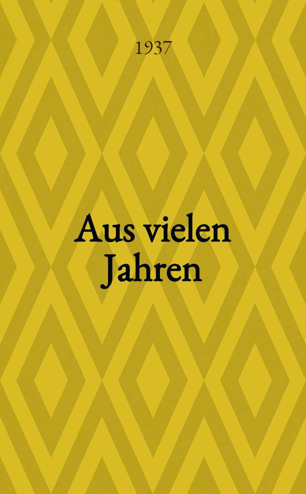 Aus vielen Jahren