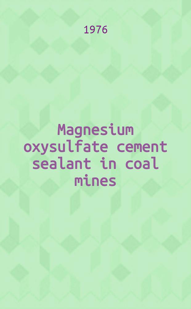 Magnesium oxysulfate cement sealant in coal mines
