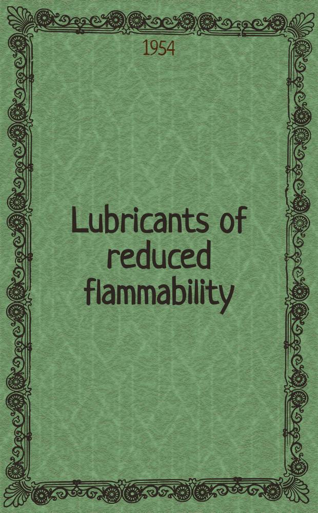 Lubricants of reduced flammability