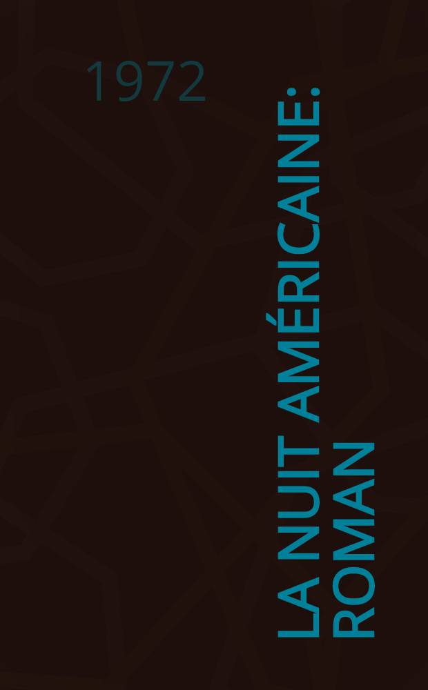 La nuit américaine : Roman