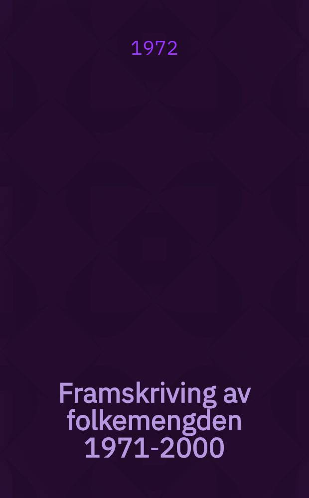 Framskriving av folkemengden 1971-2000 = Population projection 1971-2000