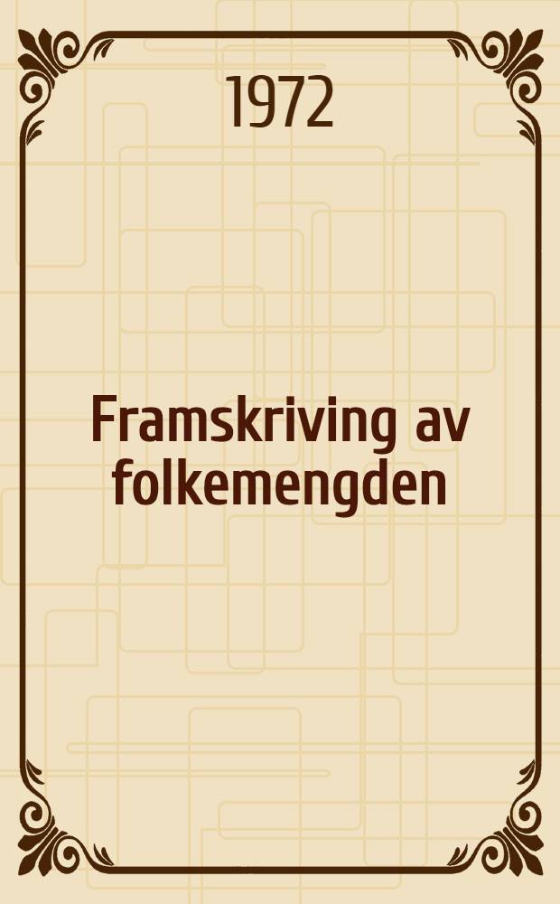 Framskriving av folkemengden = Population projection 1972-2000 : 1972-2000 : Regionale tall