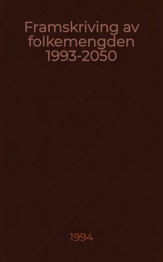 Framskriving av folkemengden 1993-2050 = Population projection 1993-2050 : Nas. og. reg. tall