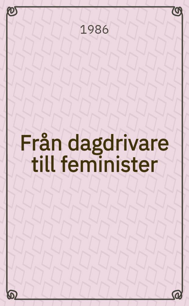 Från dagdrivare till feminister : Studier i finlandssvensk 1900-talslitteratur