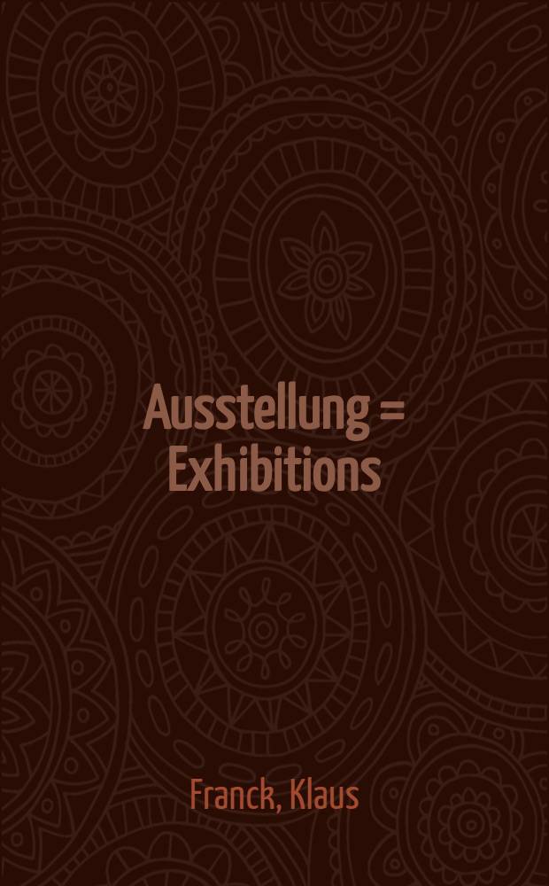 Ausstellung = Exhibitions