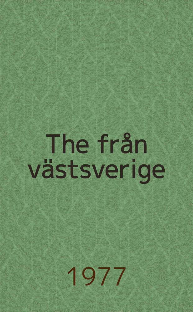 The från västsverige : Sven-Erik Johansson, Bengt Kristenson, Tage Törning : En utställning anordnad av Sveriges allmänna konstförening, Konstakad., Stockholm, 5 nov. - 27 nov. 1977 : Katalog