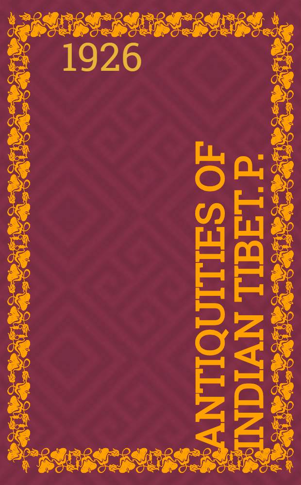 Antiquities of Indian Tibet. P. (Vol.) 2 : The chronicles of Ladakh and Minor chronicles