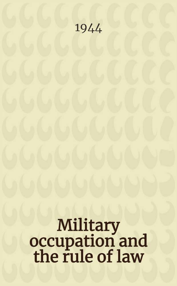 Military occupation and the rule of law : Occupation government in the Rhineland, 1918-1923