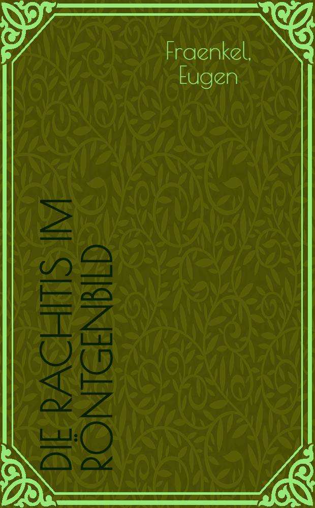 Die Rachitis im Röntgenbild