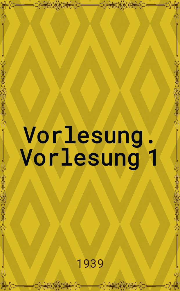 Vorlesung. [Vorlesung 1] : Was ist Chemie?