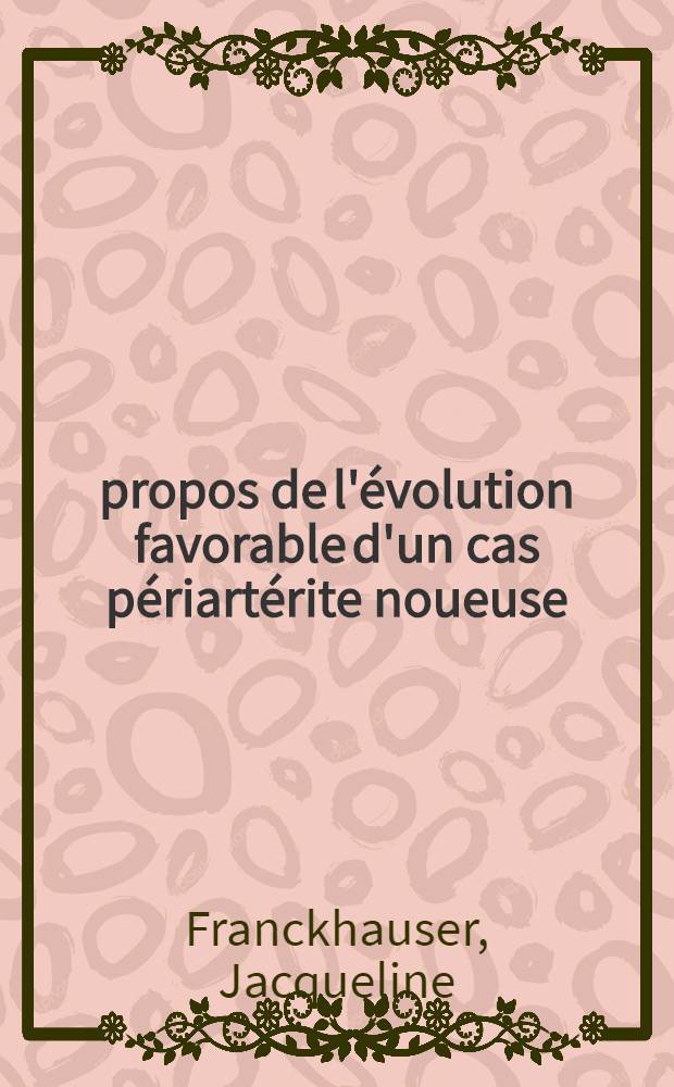 À propos de l'évolution favorable d'un cas périartérite noueuse : Thèse ..