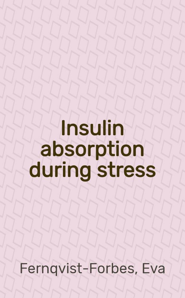 Insulin absorption during stress : Insulin absorption kinetics a. subcutaneous blood flow in humans during provoked stress : Akad. avh