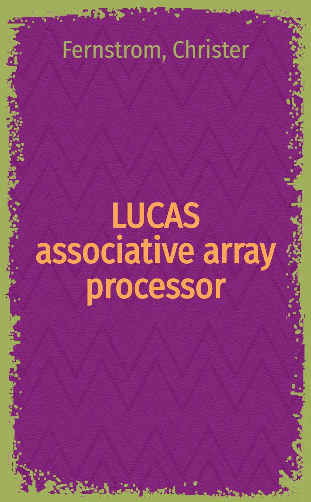 LUCAS associative array processor : Des., programming a. application studies