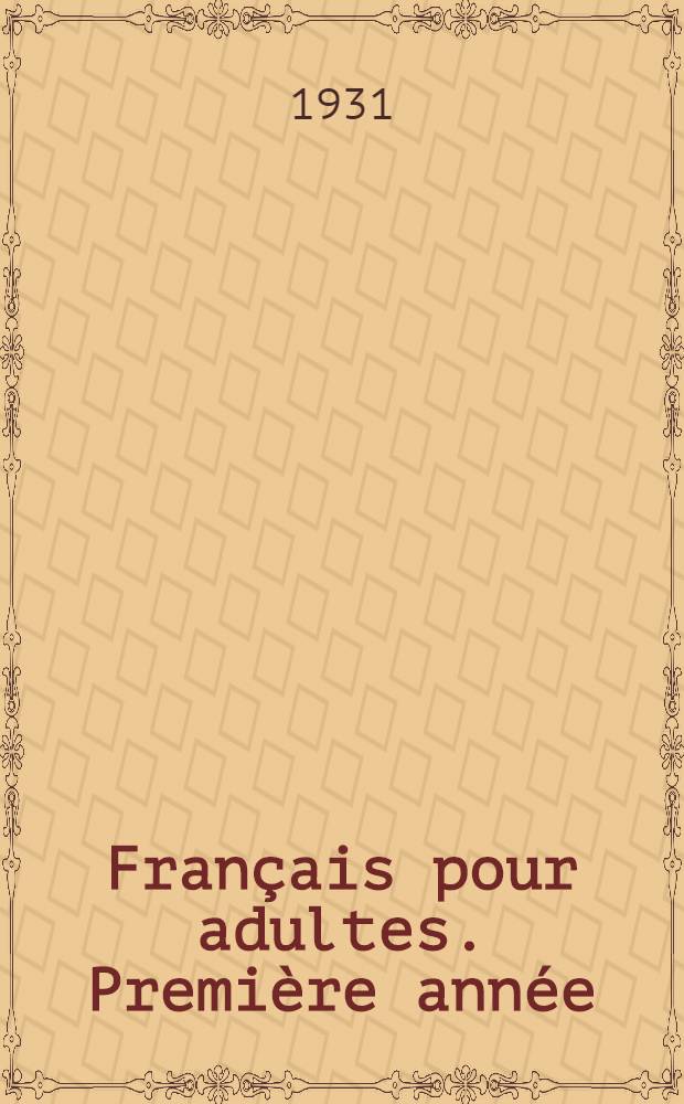 ... Français pour adultes. Première année