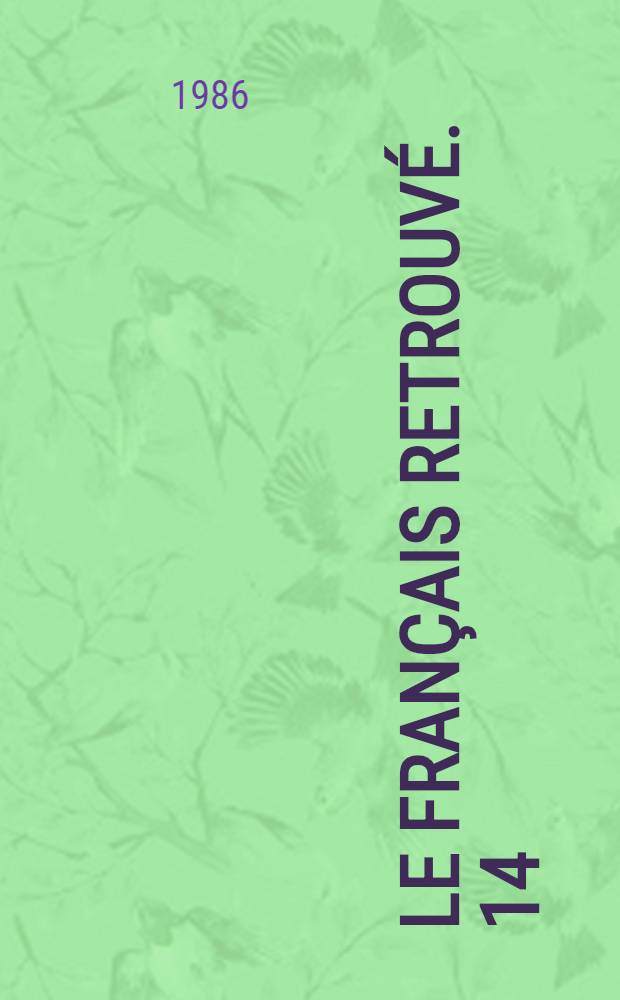 Le français retrouvé. 14 : Les mots d'origine gourmande