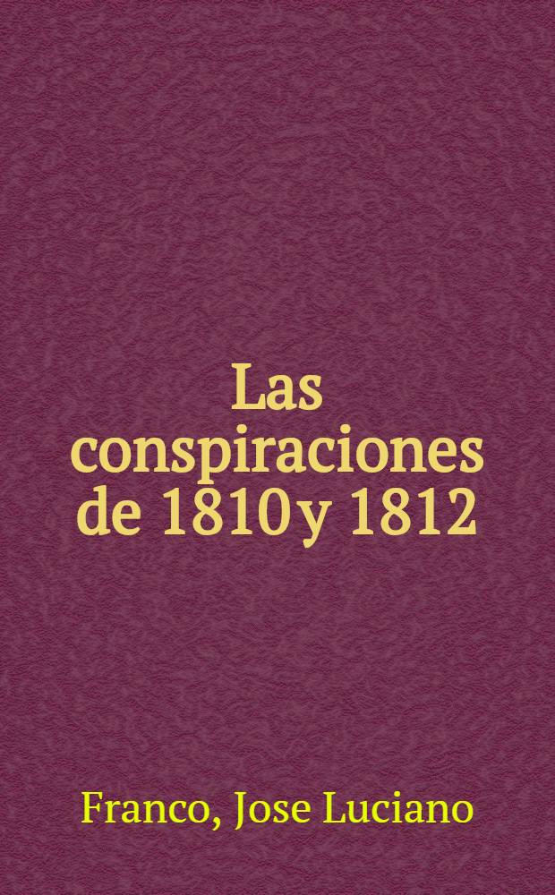 Las conspiraciones de 1810 y 1812