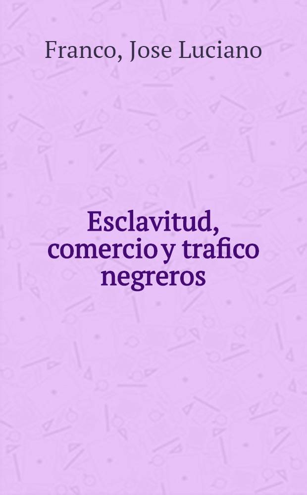 Esclavitud, comercio y trafico negreros