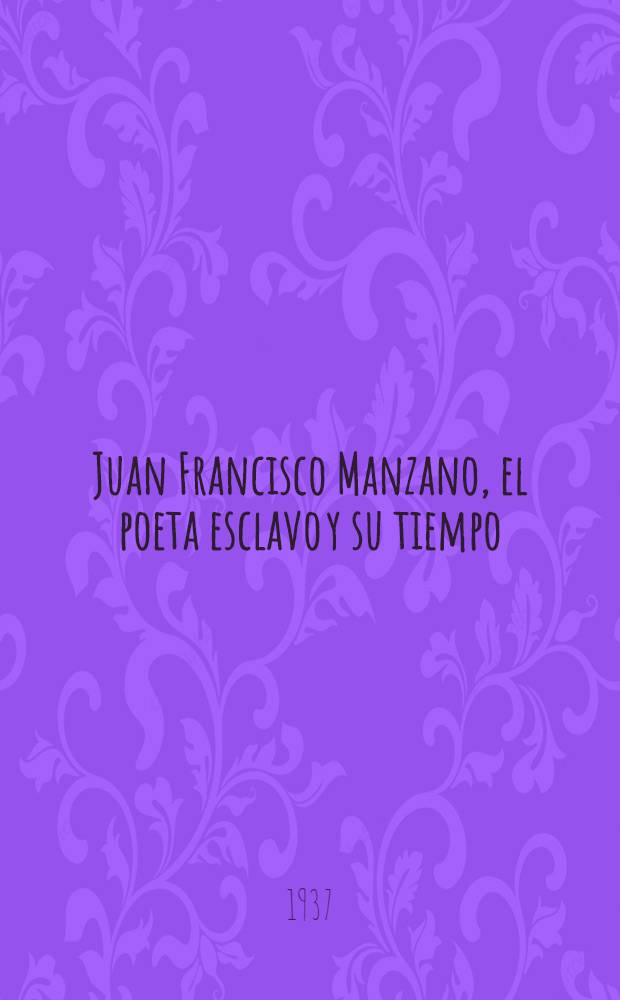 Juan Francisco Manzano, el poeta esclavo y su tiempo