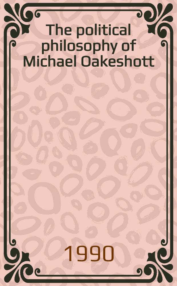 The political philosophy of Michael Oakeshott