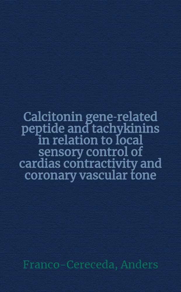 Calcitonin gene-related peptide and tachykinins in relation to local sensory control of cardias contractivity and coronary vascular tone