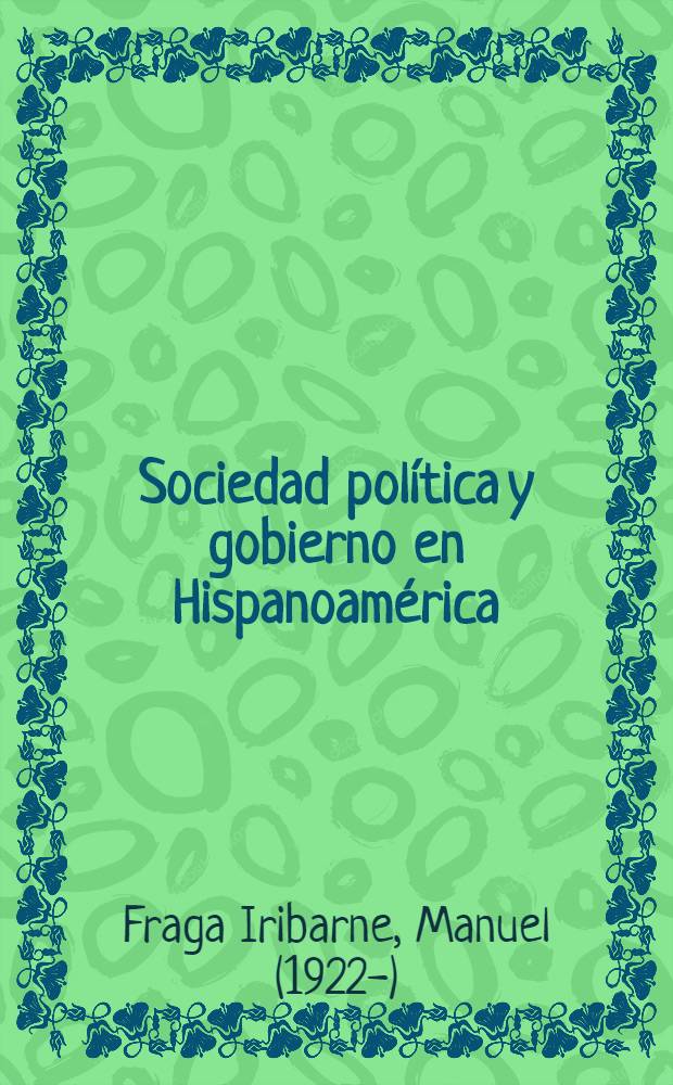 Sociedad política y gobierno en Hispanoamérica