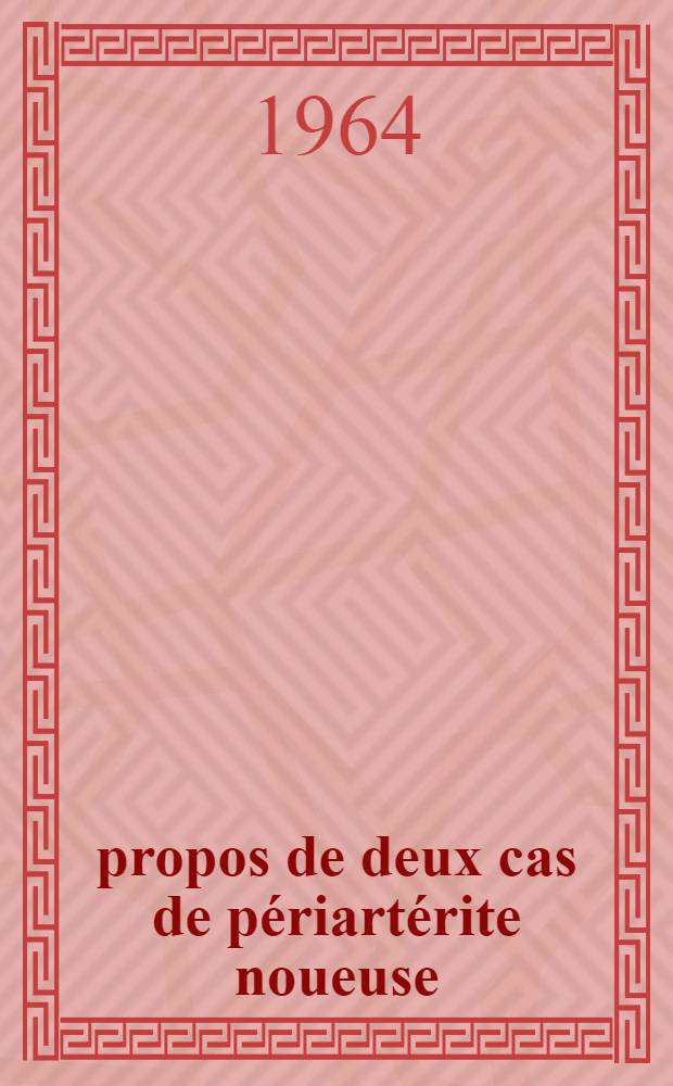 À propos de deux cas de périartérite noueuse : Thèse ..