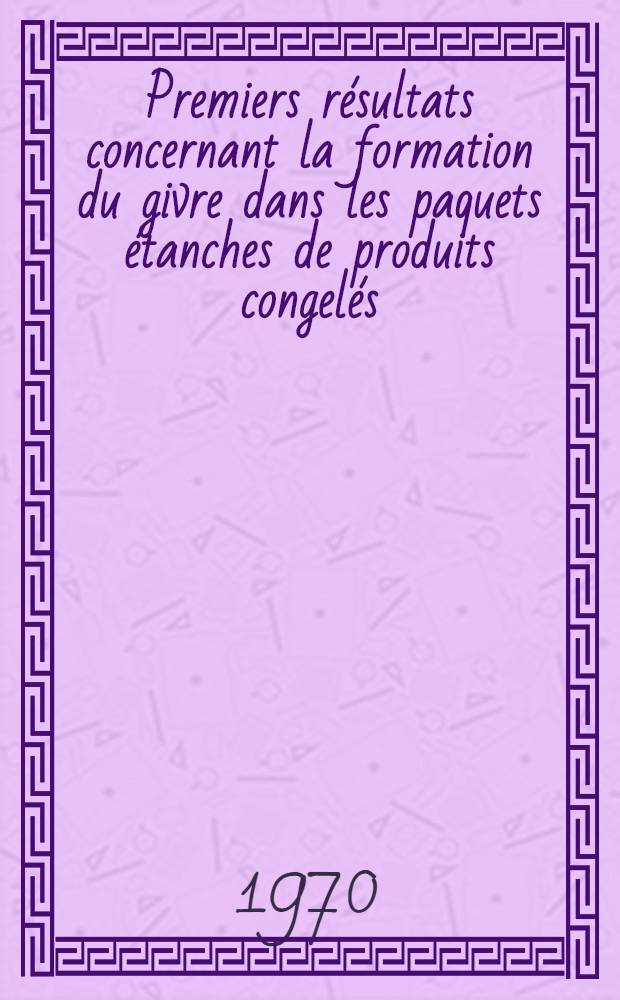 Premiers résultats concernant la formation du givre dans les paquets étanches de produits congelés