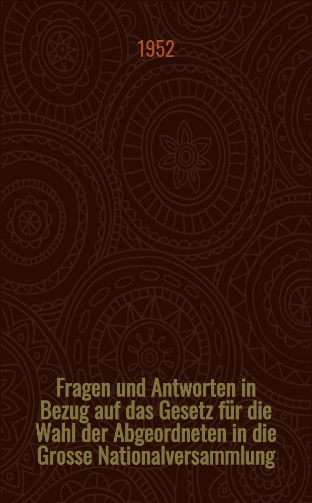 Fragen und Antworten in Bezug auf das Gesetz für die Wahl der Abgeordneten in die Grosse Nationalversammlung