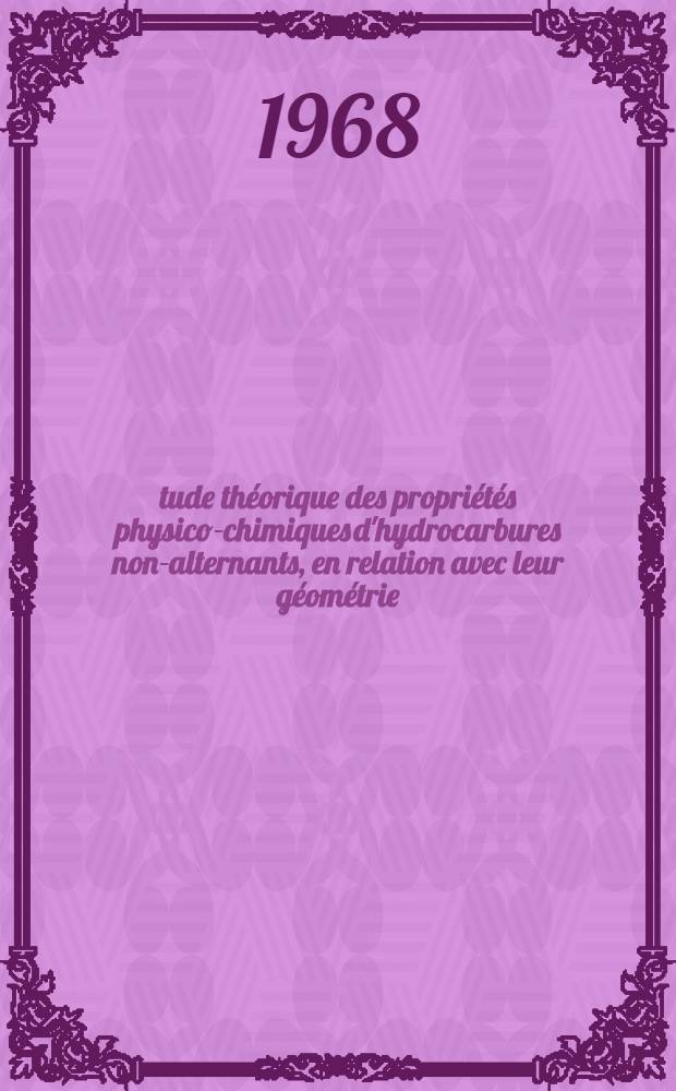 Étude théorique des propriétés physico-chimiques d'hydrocarbures non-alternants, en relation avec leur géométrie : 1-re thèse présentée ... à la Faculté des sciences de l'Univ. d'Aix-Marseille ..