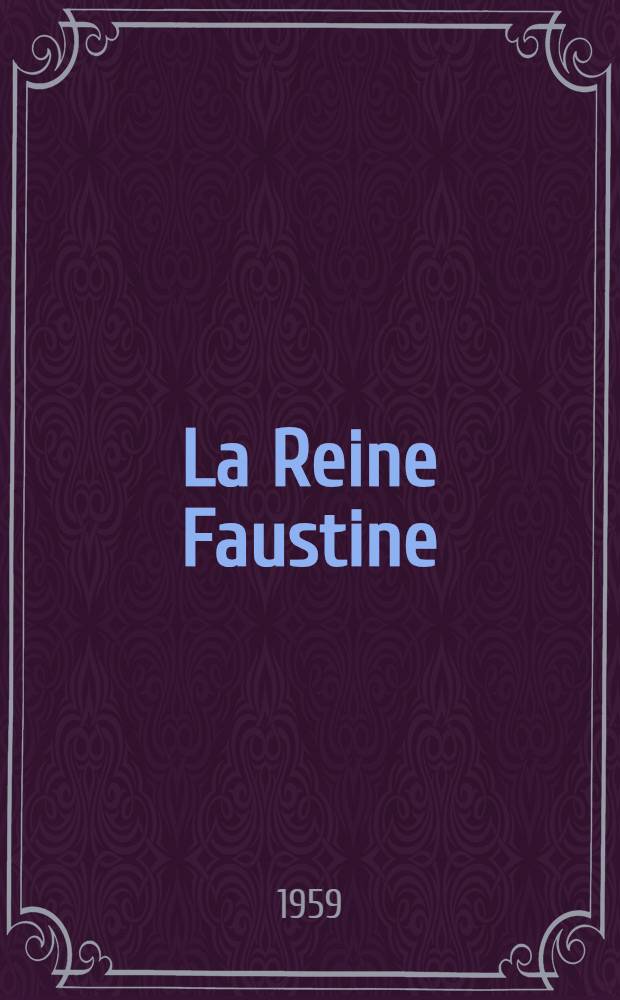 La Reine Faustine
