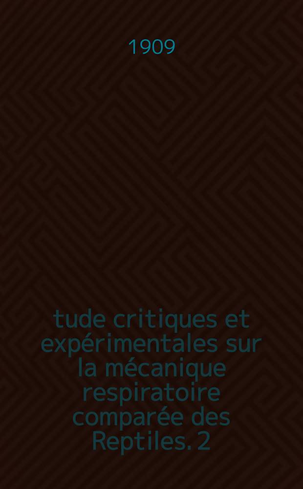 Étude critiques et expérimentales sur la mécanique respiratoire comparée des Reptiles. 2 : Lacertiens fissilingues (Lézard ocellé)