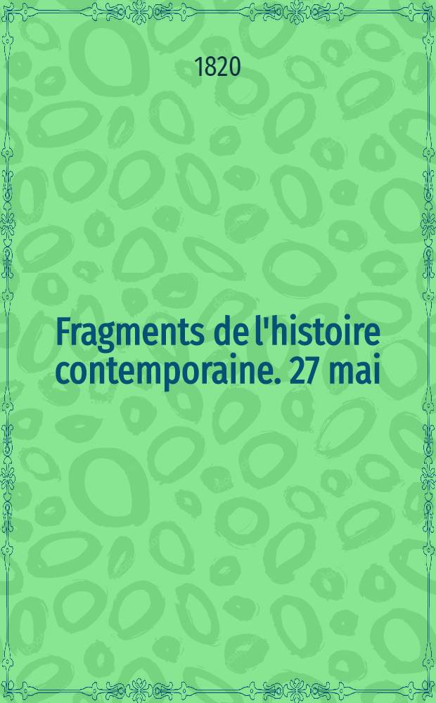 Fragments de l'histoire contemporaine. 27 mai
