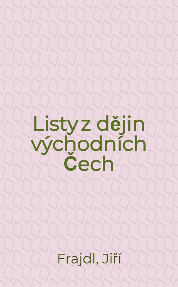 Listy z dějin východních Čech