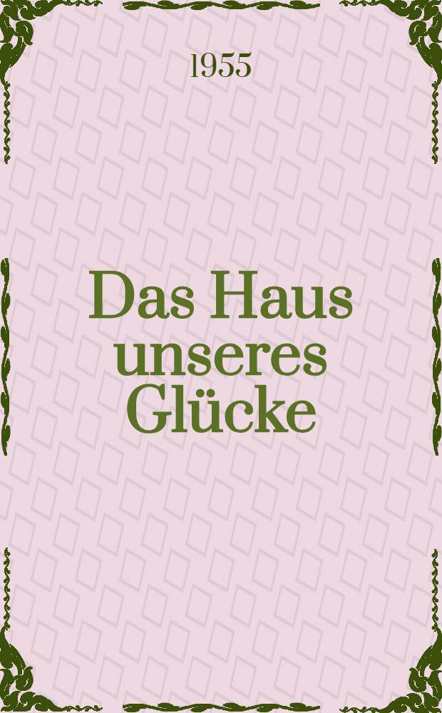 Das Haus unseres Glücke : Roman
