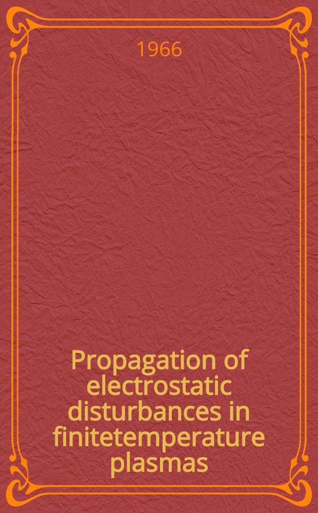 Propagation of electrostatic disturbances in finitetemperature plasmas : Diss